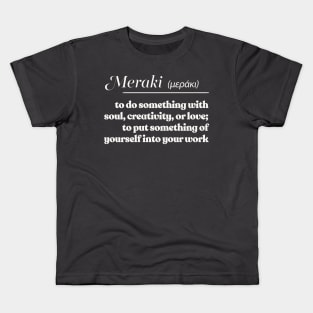 Meraki / μεράκι ///  Inspirational Words Definition Kids T-Shirt